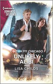Unlikely Alibi (Colton 911: Chicago, Bk 2) (Harlequin Romantic Suspense, No 2123)