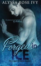 Forged in Ice (The Forged Chronicles) (Volume 2)