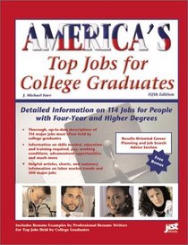 America's Top Jobs for College Graduates: Detailed Information on 127 Jobs for People With Four-Year and Higher Degrees (America's Top 101 Jobs for College Grads)