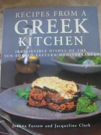 Recipes from a Greek Kitchen: Irresistible Dishes of the Sun-Soaked Eastern Mediterranean