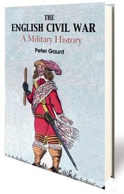 The English Civil War: A Military History