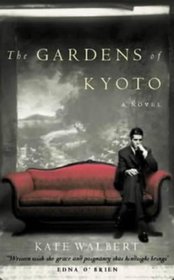 THE GARDENS OF KYOTO: A NOVEL