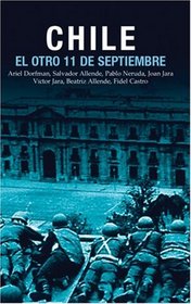 Chile: El Otro 11 de Septiembre: Una Antologa Acerca del Golpe de Estado en 1973 (The Other 9/11:  About the 1973 Coup) (Spanish)