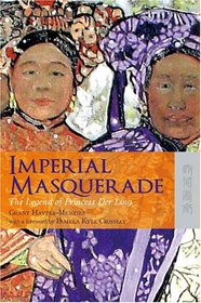 Imperial Masquerade: The Legend of Princess Der Ling