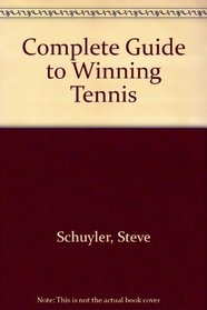 Complete Guide to Winning Tennis