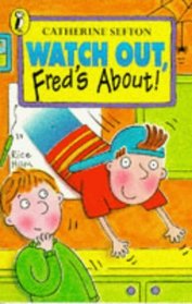 Watch Out, Fred's About (Young Fiction Read Alone)