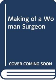The making of a woman surgeon