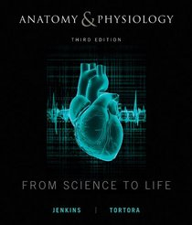 Anatomy and Physiology: From Science to Life