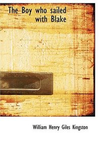 The Boy who sailed with Blake (Large Print Edition)