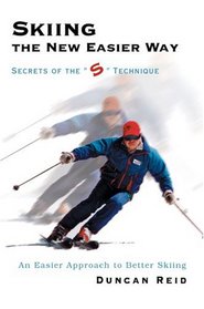 Skiing the New Easier Way: Secrets of the 