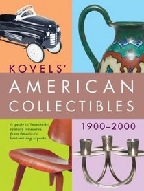 Kovels' American Collectibles 1900 - 2000