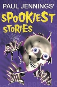 Paul Jennings' Spookiest Stories (Uncollected)