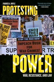 Protesting Power: War, Resistance, and Law (War and Peace Library)