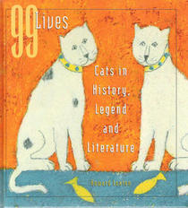 99 Lives Cats in History, Legend and Literature