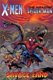 X-Men & Amazing Spider-Man: Savage Land (X-Men (Marvel Paperback))