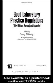 Good Laboratory Practice Regulations, Third Edition, (Drugs and the Pharmaceutical Sciences)