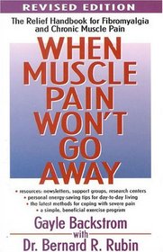 When Muscle Pain Won't Go Away: The Relief Handbook for Fibromyalgia and Chronic Muscle Pain