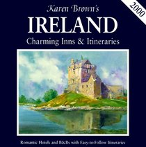 Karen Brown's Ireland: Charming Inns & Itineraries 2000 (Karen Brown's Ireland. Charming Inns and Itineraries)