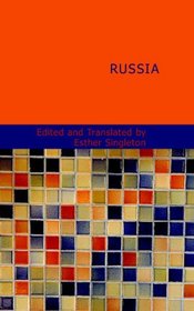 Russia: As Seen and Described by Famous Writers