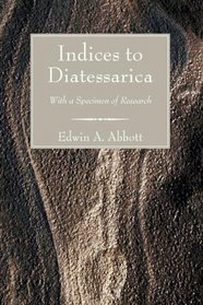 Indices to Diatessarica: With a Specimen of Research