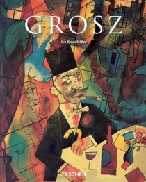 George Grosz, 1893-1959 (Taschen Basic Art)