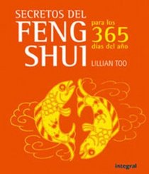 Secretos del feng shui para los 365 dias el ano / 365 Feng Shui Tips (Spanish Edition)