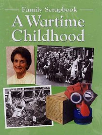 A Wartime Childhood (Family Scrapbook)