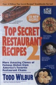 Top Secret Restaurant Recipes 2
