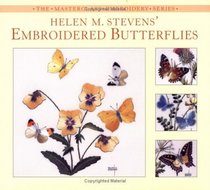 Helen M. Stevens' Embroidered Butterflies (Helen Stevens' Masterclass Embroidery (Paperback))