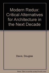 Modern Redux: Critical Alternatives for Architecture in the Next Decade