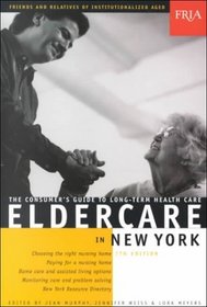 Eldercare in New York: The Consumer's Guide for Long-Term Health Care