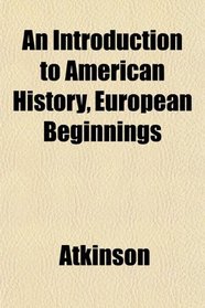 An Introduction to American History, European Beginnings
