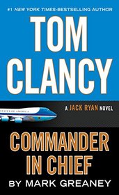 Tom Clancy Commander-in-Chief (A Jack Ryan Novel)