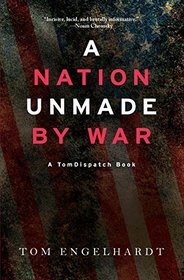 A Nation Unmade by War (Tomdispatch)