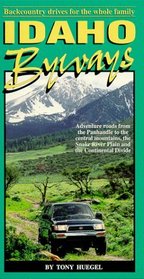 Idaho Byways: Backcountry drives for the whole family (Backcountry Byways)