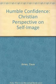 Humble Confidence: Christian Perspective on Self-Image