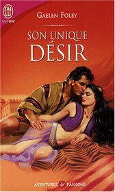 SON UNIQUE DESIR (AVENTURES ET PASSIONS)