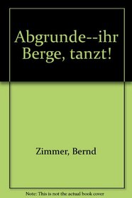 Abgrunde--ihr Berge, tanzt! (German Edition)