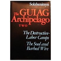 The Gulag Archipelago, Two: 1918-1956, An Experiment in Literary Investigation Parts 3 and 4