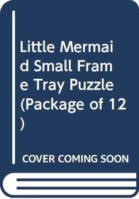 Little Mermaid Small Frame Tray Puzzle (Package of 12)