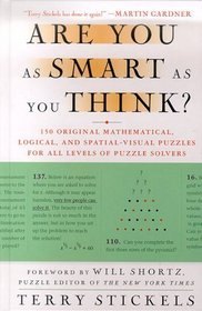Are You as Smart as You Think? : 150 Original Mathematical, Logical, and Spatial-Visual Puzzles for All Levels of Puzzle Solvers