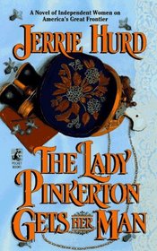 The Lady Pinkerton Gets Her Man (Rustic and Romantic, No 3)