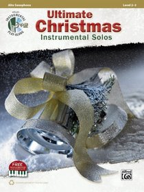 Ultimate Christmas Instrumental Solos: Alto Sax (Book & CD) (Ultimate Instrumental Solos)