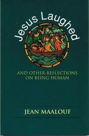 Jesus Laughed: And Other Reflections on Being Human