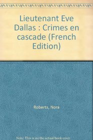 Lieutenant Eve Dallas : Crimes en cascade