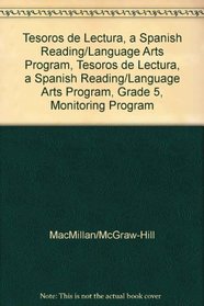 Tesoros de lectura, A Spanish Reading/Language Arts Program, Grade 5, Monitoring Program Assessment Handbook