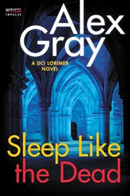 Sleep Like the Dead: A DCI Lorimer Novel (William Lorimer)