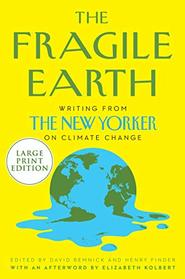 The Fragile Earth: Writings from The New Yorker on Climate Change