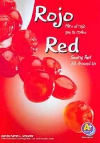 Rojo/ Red: Mira El Rojo Que Te Rodea / Seeing Red All Around Us (Colores/Colors) (Spanish Edition)