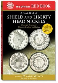 A Guide Book of Shield And Liberty Head Nickels: Complete Source For History, Grading, and Prices (The Official Red Book)